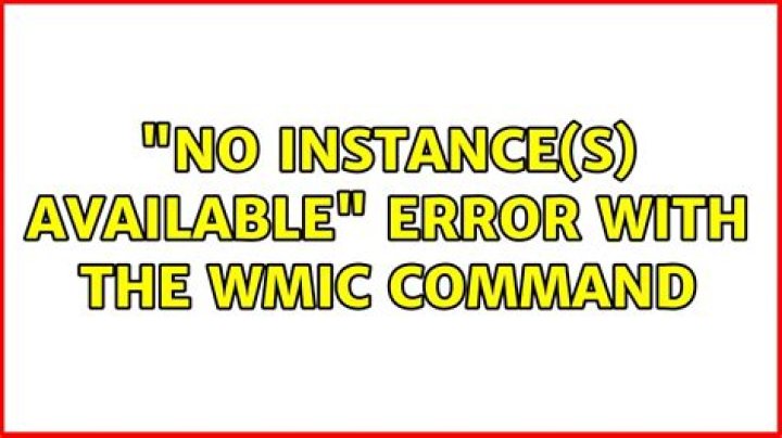 "No Instance(s) Available" error with the wmic command