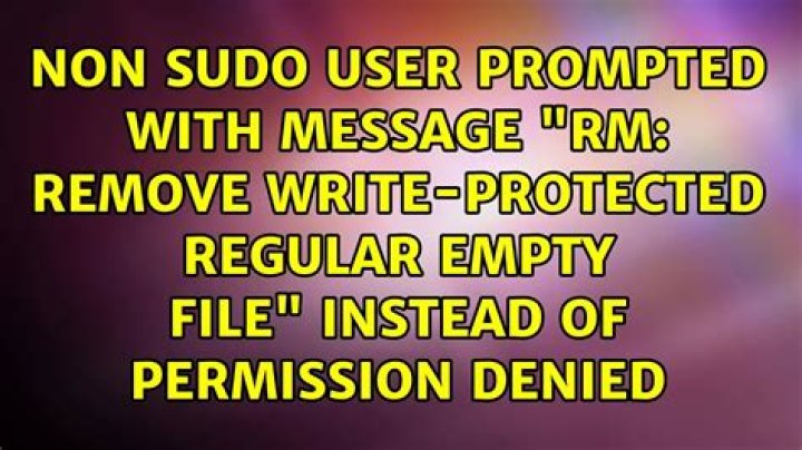 Non sudo user prompted with message "rm: remove write-protected regular empty file" instead of permission denied