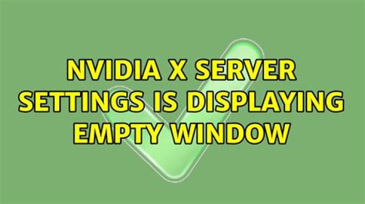 NVIDIA X server settings is displaying empty window