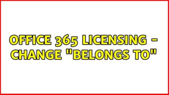 Office 365 Licensing - Change "Belongs to"