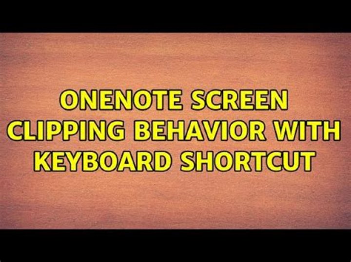 OneNote Screen Clipping behavior with keyboard shortcut