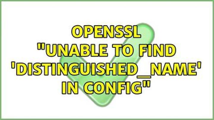 openssl "unable to find 'distinguished_name' in config"