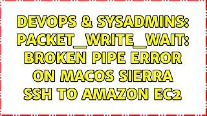 packet_write_wait: Connection to x.x.x.x: Broken pipe
