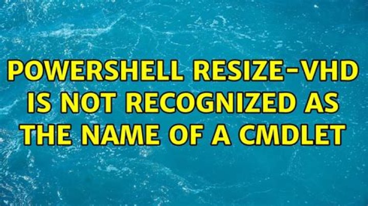 Powershell Resize-VHD is not recognized as the name of a cmdlet