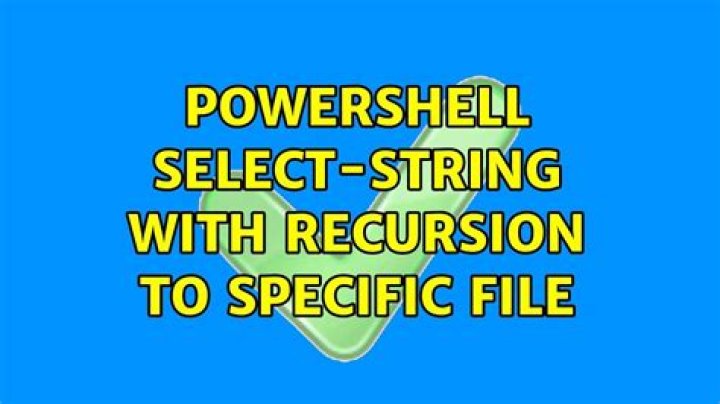 powershell select-string with recursion to specific file