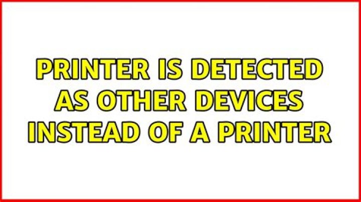 printer is detected as other devices instead of a printer