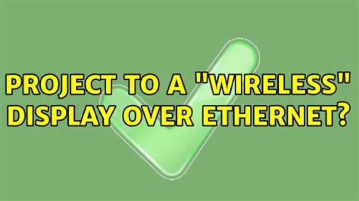 Project to a "wireless" display over Ethernet?