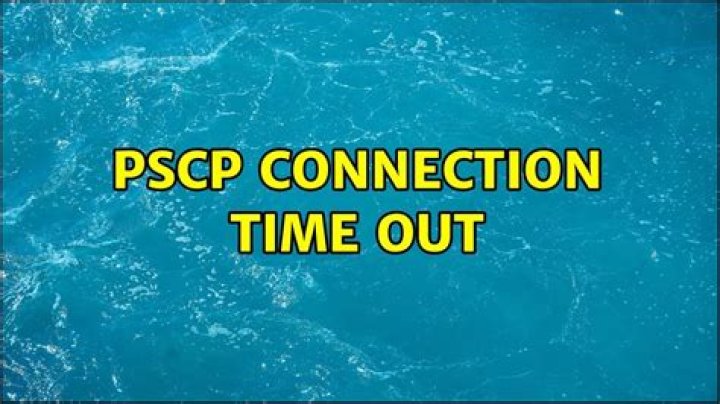 pscp connection time out