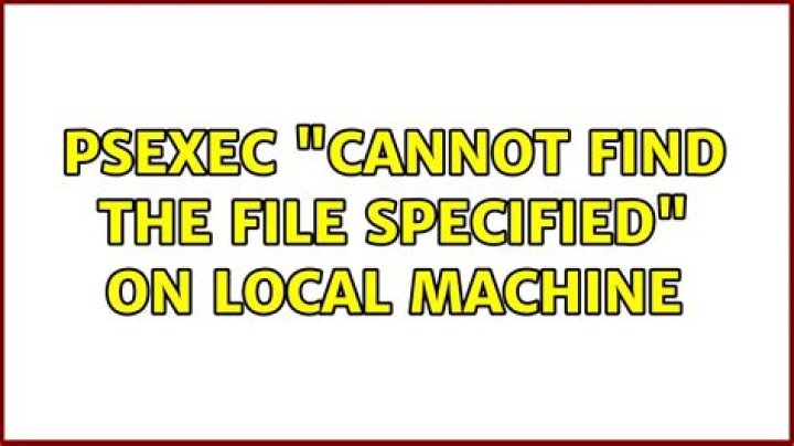 PSExec "cannot find the file specified" on local machine