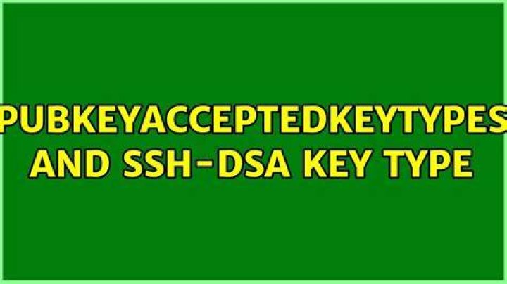 PubkeyAcceptedKeyTypes and ssh-dsa key type