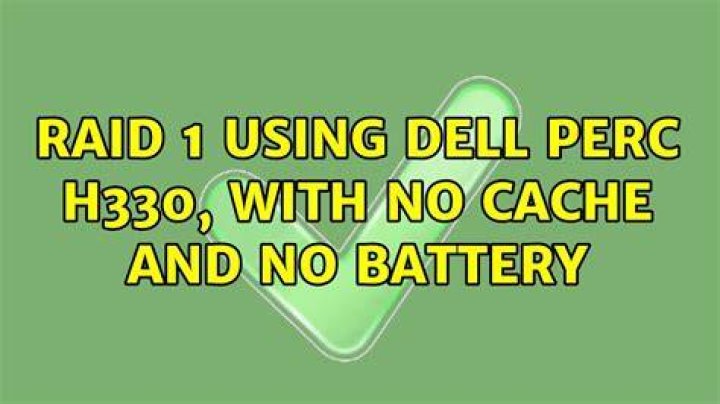 RAID 1 using Dell PERC H330, with no cache and no battery