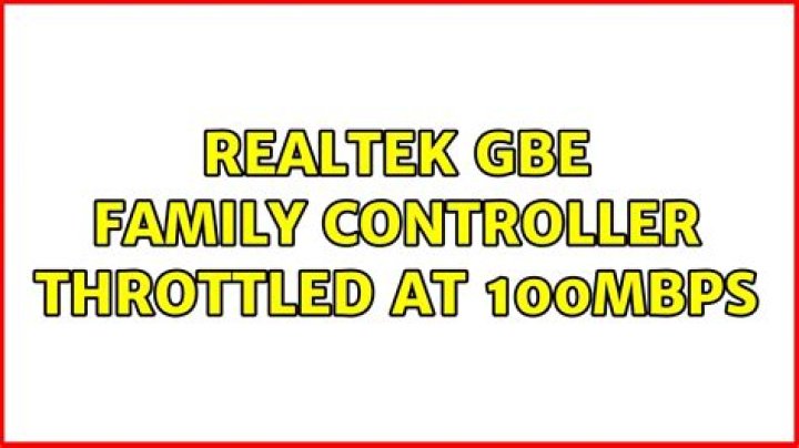 Realtek gbe family controller throttled at 100mbps