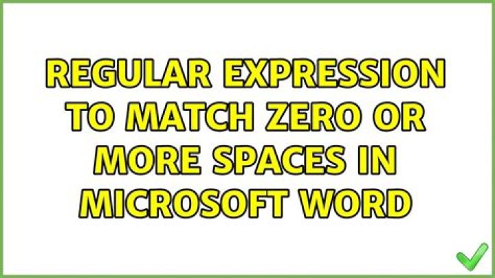 Regular Expression to match zero or more spaces in Microsoft Word