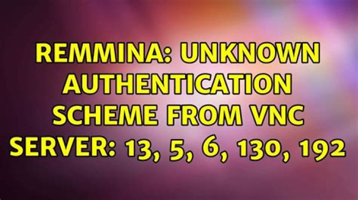 Remmina: Unknown authentication scheme from VNC server: 13, 5, 6, 130, 192