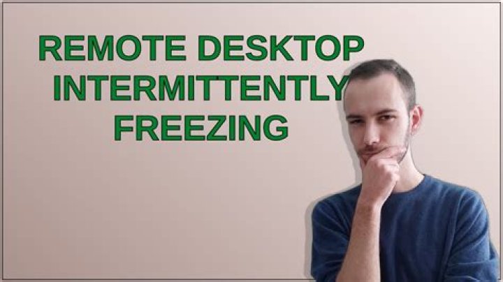 Remote Desktop intermittently freezing