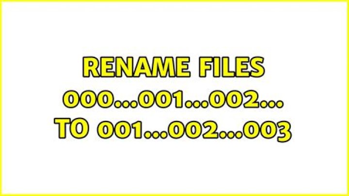 Rename files 000...001...002... to 001...002...003