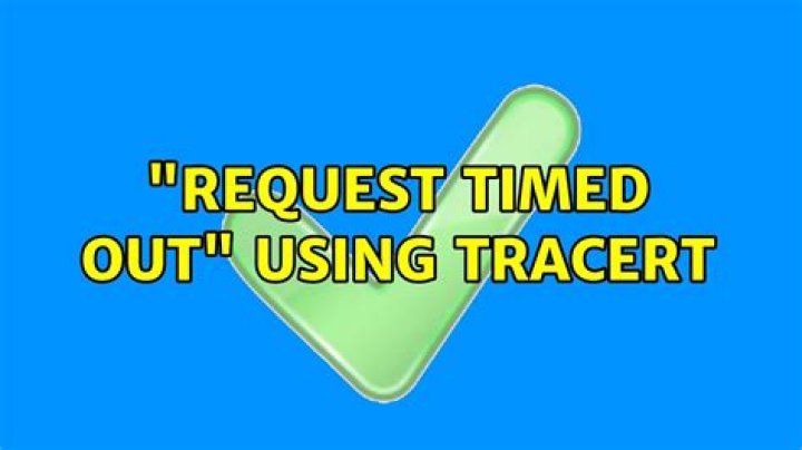 "Request Timed Out" Using tracert