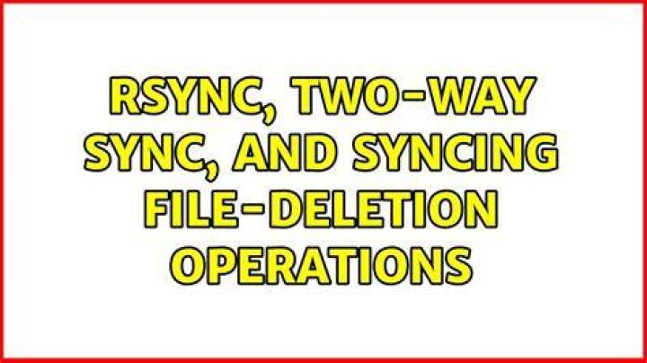Rsync, two-way sync, and syncing file-deletion operations