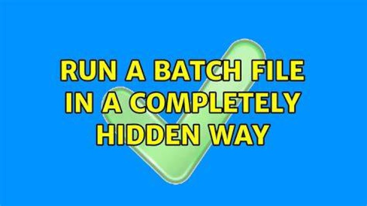 Run a batch file in a completely hidden way