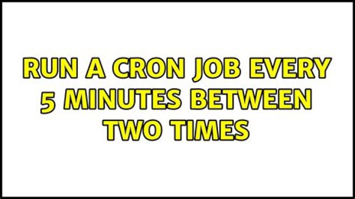Run a cron job every 5 minutes between two times