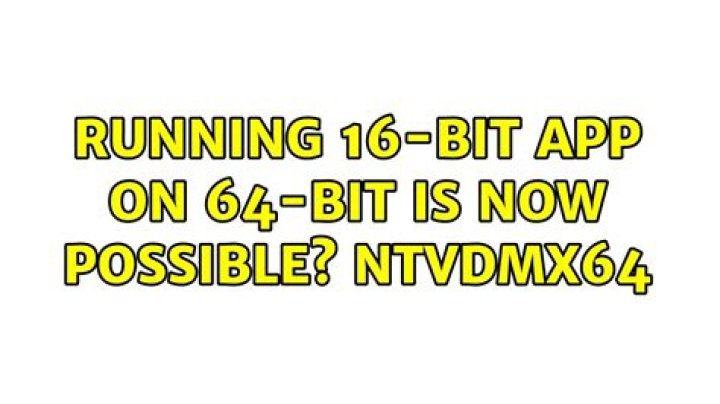 Running 16-bit app on 64-bit is now possible? NTVDMx64