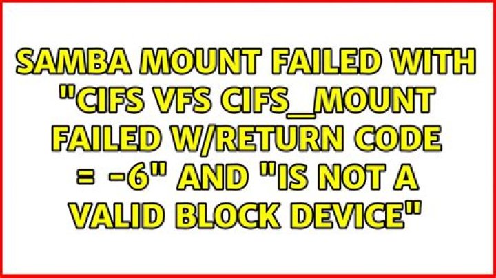 samba mount failed with "CIFS VFS: cifs_mount failed w/return code = -6" and "is not a valid block device"