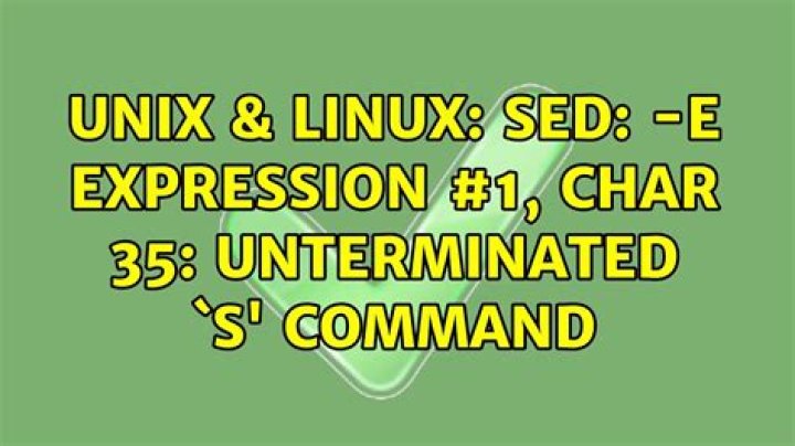 sed Error sed: -e expression #1, char 7: unterminated `s' command