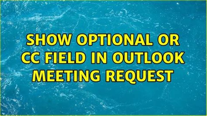 Show Optional or CC Field in Outlook Meeting Request