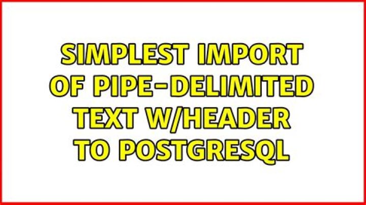 Simplest import of pipe-delimited text w/header to PostgreSQL