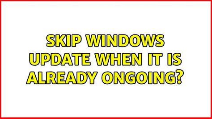 Skip Windows update when it is already ongoing?