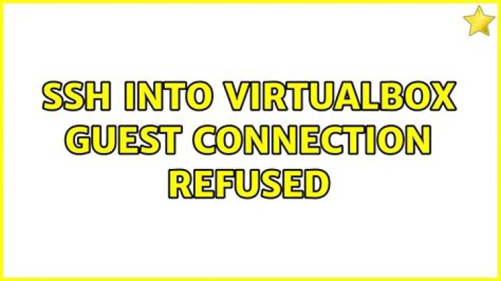 SSH into VirtualBox Guest: Connection Refused