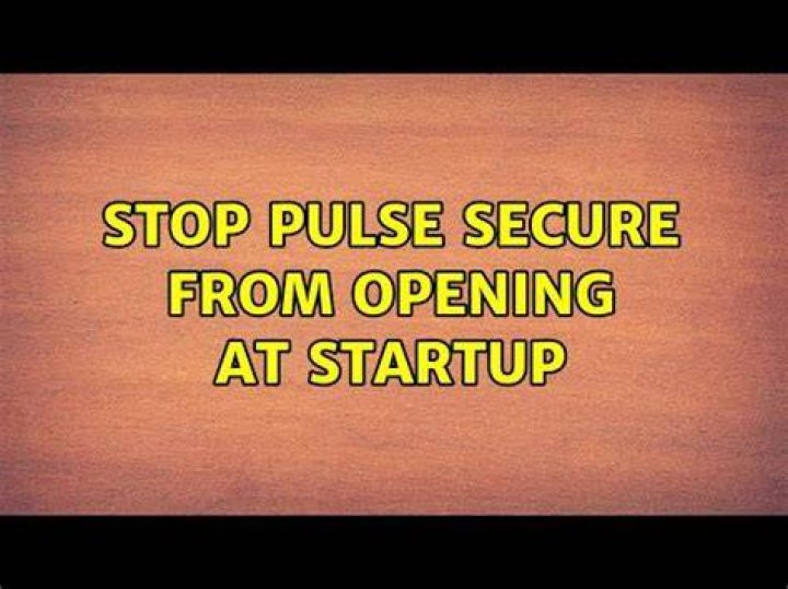 Stop Pulse Secure from opening at startup