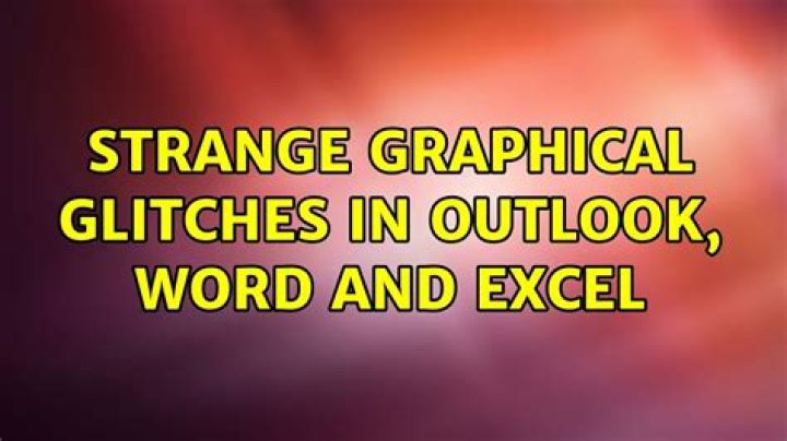 Strange graphical glitches in Outlook, Word and Excel