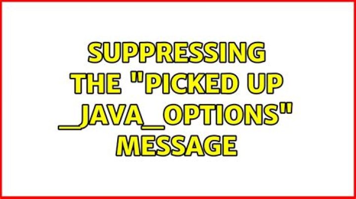 Suppressing the “Picked up _JAVA_OPTIONS” message