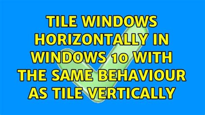 Tile windows horizontally in Windows 10 with the same behaviour as tile vertically
