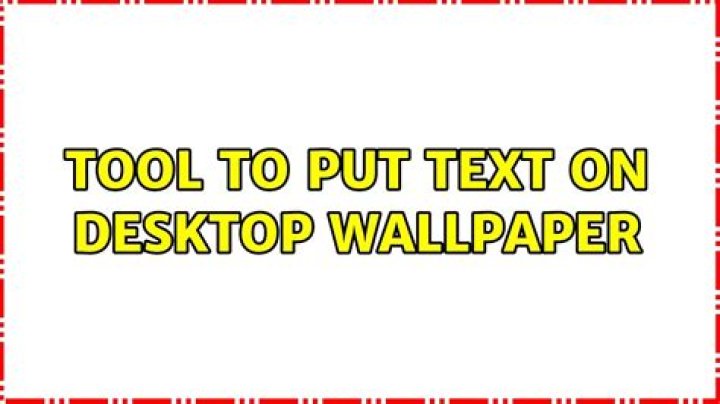 Tool to put text on desktop wallpaper [closed]