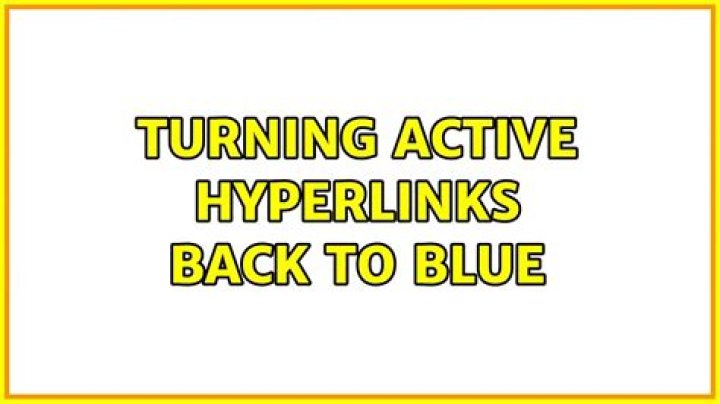 Turning active hyperlinks back to blue