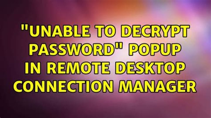"Unable to decrypt password" popup in Remote Desktop Connection Manager