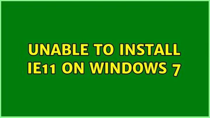Unable to install IE11 on Windows 7