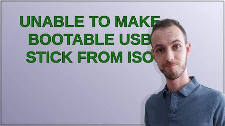 Unable to Make Bootable USB Stick From ISO