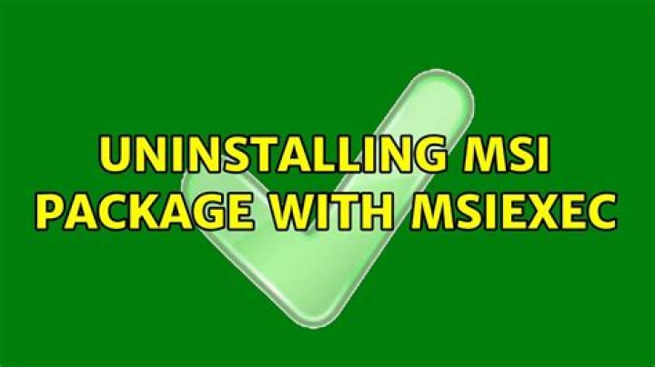 Uninstalling Msi package with MSIEXEC