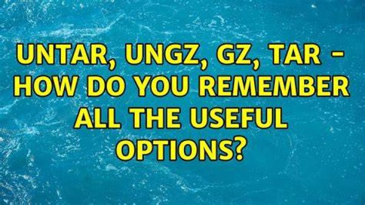 Untar, ungz, gz, tar - how do you remember all the useful options?