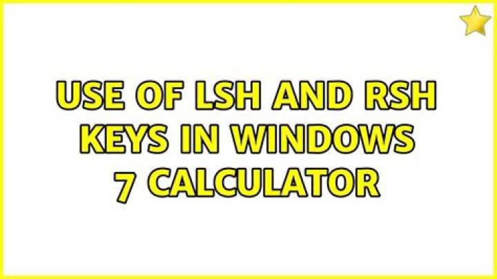 use of Lsh and Rsh keys in windows 7 calculator
