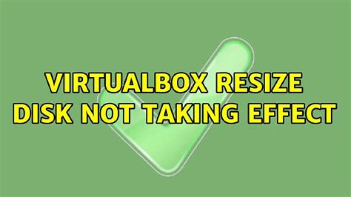 VirtualBox resize disk not taking effect