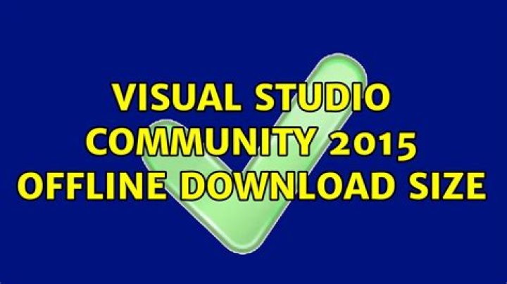 Visual Studio Community 2015 offline download size [closed]