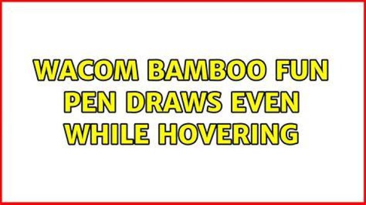 Wacom Bamboo Fun pen draws even while hovering