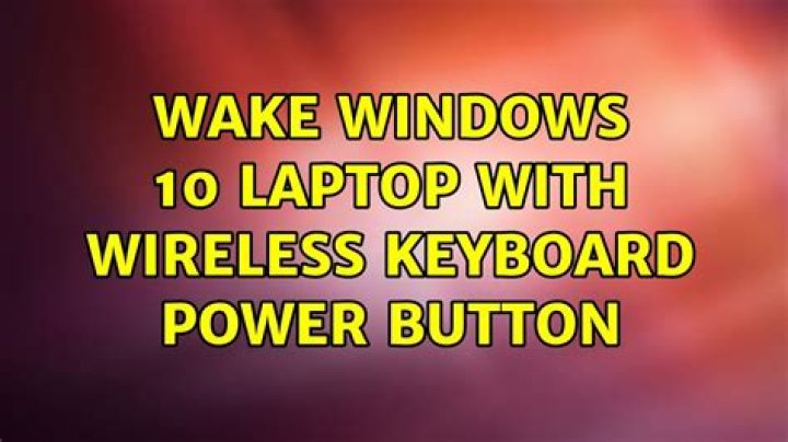 Wake windows 10 laptop with wireless keyboard power button