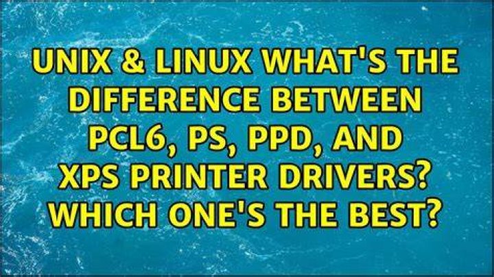 What's the difference between PCL6, PS, PPD, and XPS printer drivers? Which one's the best? [closed]