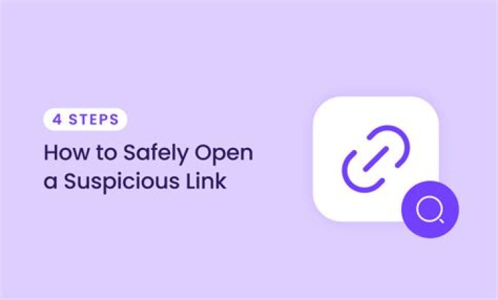 What's the safest way to open a suspicious link?