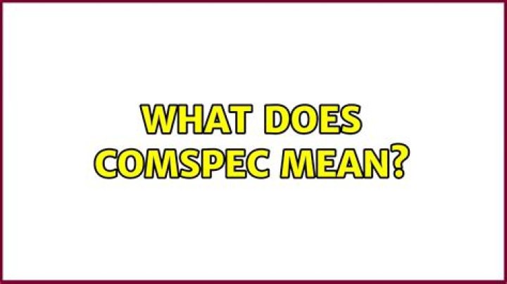 What does ComSpec mean?